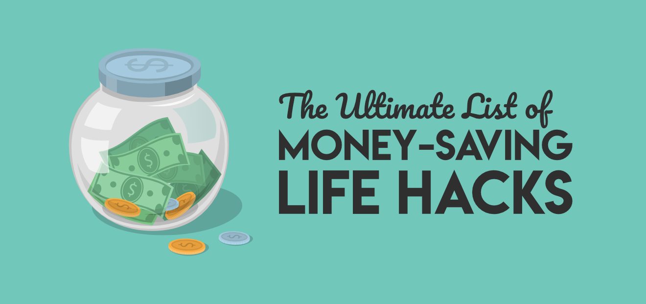 The ultimate list of money saving life hacks