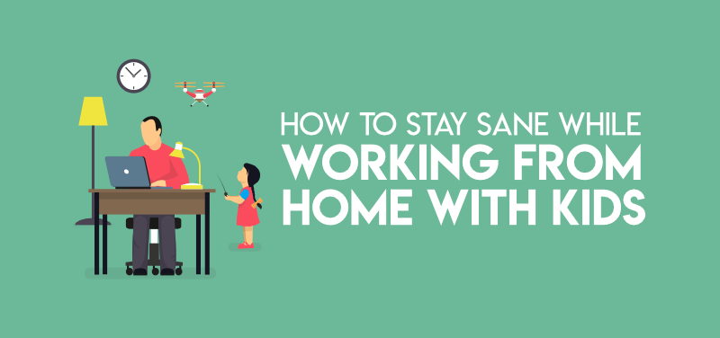 How to work from home with kids