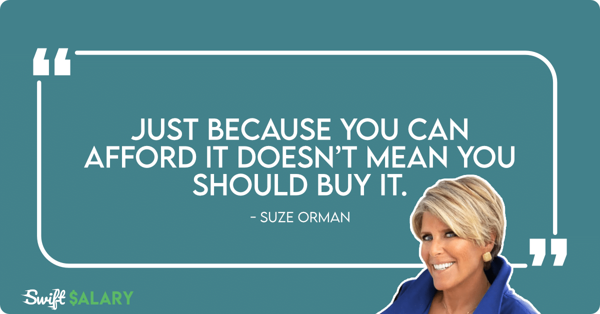 just because you can afford it suze orman quote